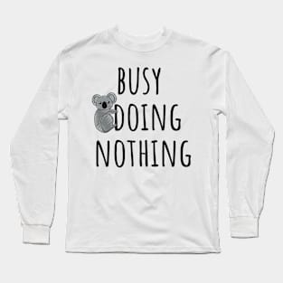 Busy Doing Nothing Long Sleeve T-Shirt